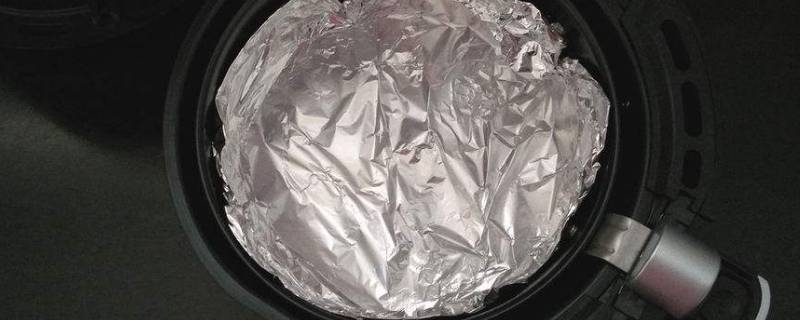 空气炸锅用锡纸和不用的区别 空气炸锅是不是得用锡纸